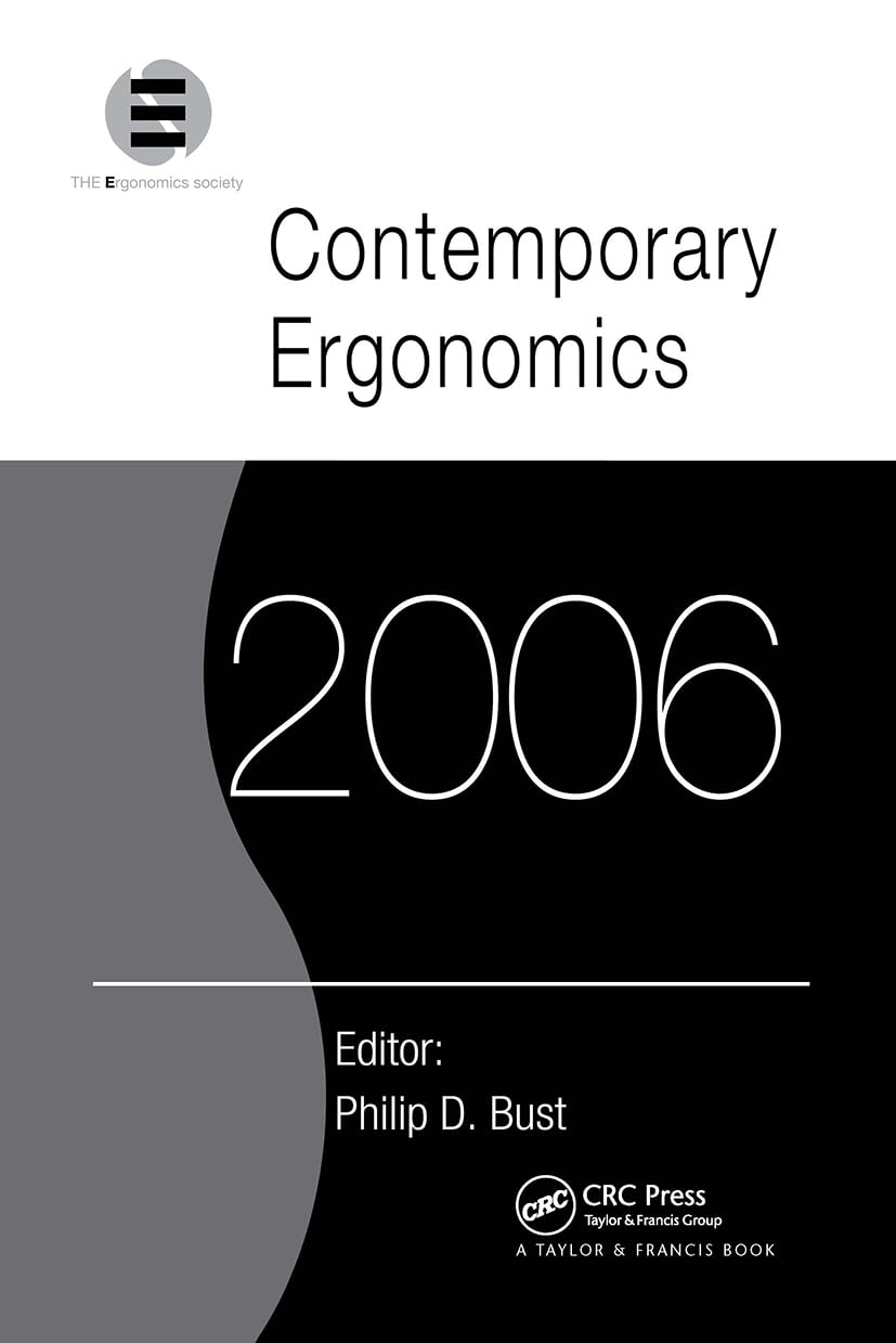 Contemporary Ergonomics 2006: Proceedings of the International Conference on Contemporary Ergonomics (CE2006), 46 April 2006, C,Used