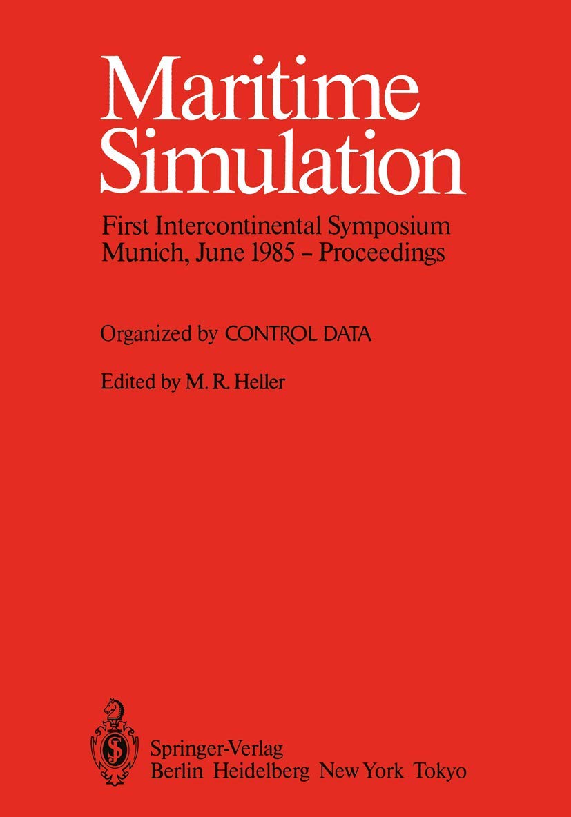 Maritime Simulation: Proceedings of the First Intercontinental Symposium, Munich, June 1985,New