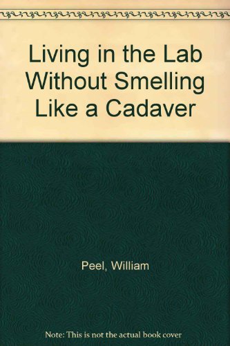 Living in the Lab Without Smelling Like a Cadaver,Used