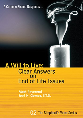 A Will To Live: Clear Answers On End Of Life Issues (The Shepherd'S Voice),New