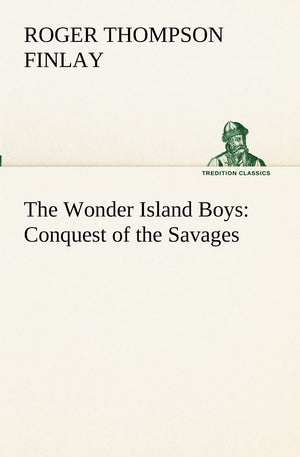 The Wonder Island Boys: Conquest of the Savages,Used
