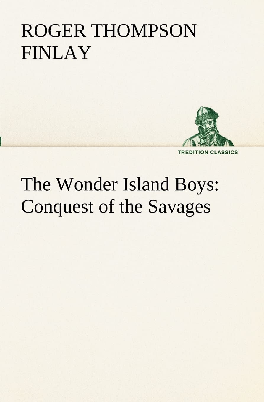 The Wonder Island Boys: Conquest of the Savages,Used