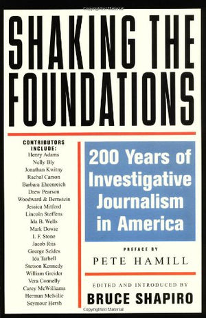 Shaking the Foundations: 200 Years of Investigative Journalism in America (Nation Books),Used