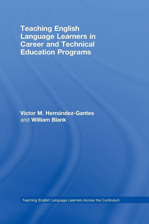 Teaching English Language Learners in Career and Technical Education Programs (Teaching English Language Learners across the Cur,Used