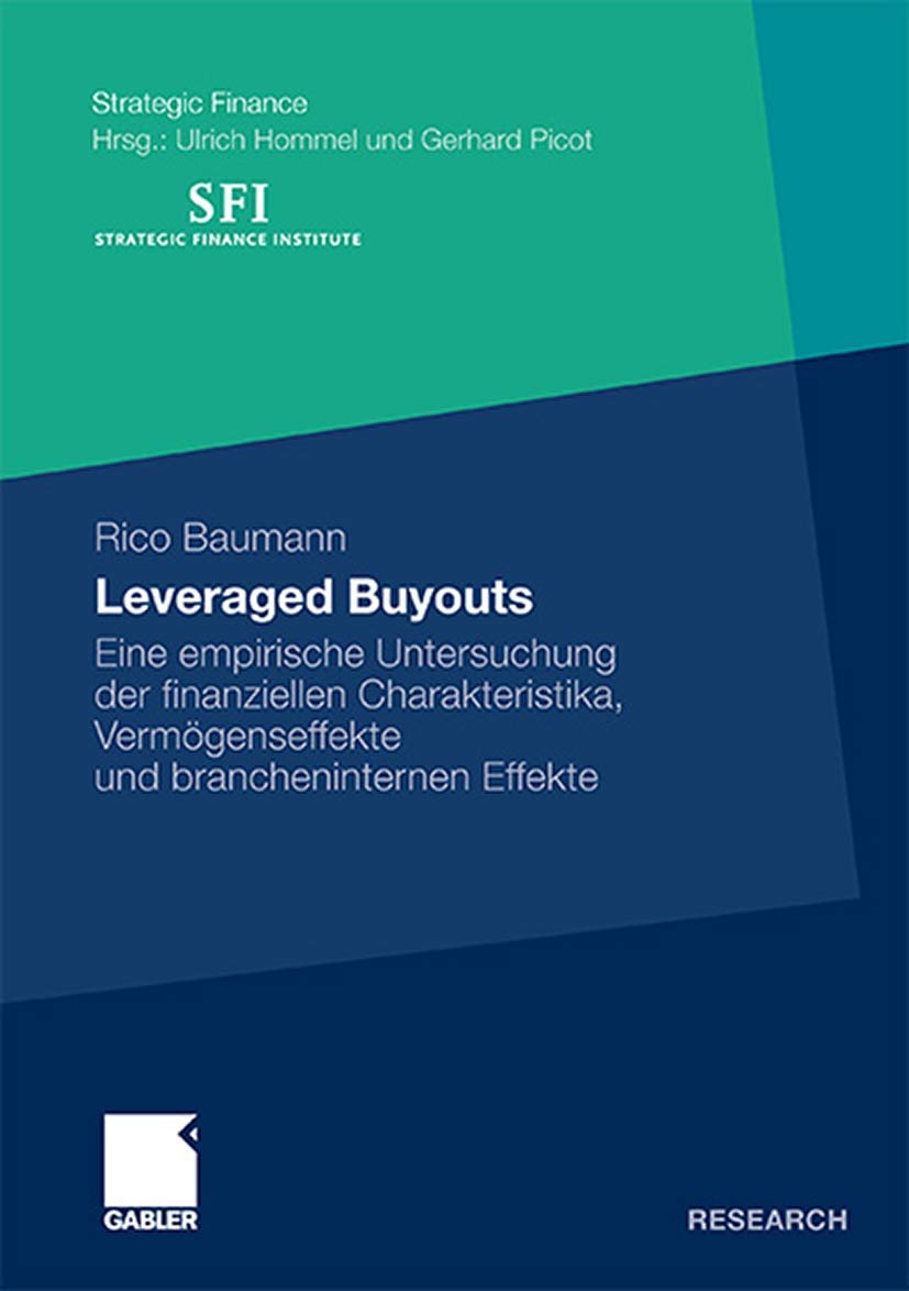 Leveraged Buyouts: Eine empirische Untersuchung der finanziellen Charakteristika, Vermgenseffekte und brancheninternen Effekte (,Used