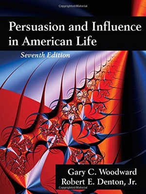 Persuasion And Influence In American Life, Seventh Edition