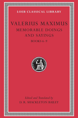 Valerius Maximus: Memorable Doings and Sayings, Volume II, Books 69 (Loeb Classical Library No. 493),Used