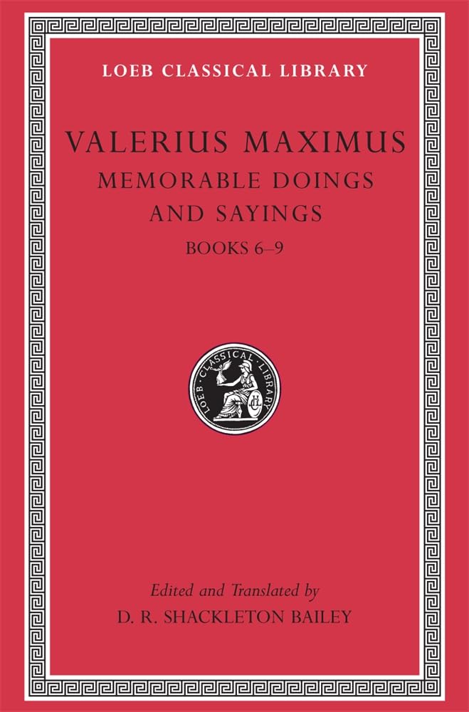 Valerius Maximus: Memorable Doings and Sayings, Volume II, Books 69 (Loeb Classical Library No. 493),Used