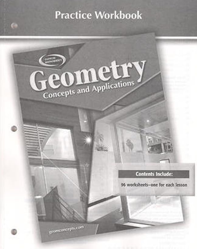 Geometry: Concepts And Applications, Practice Workbook (Geometry: Concepts & Applic)