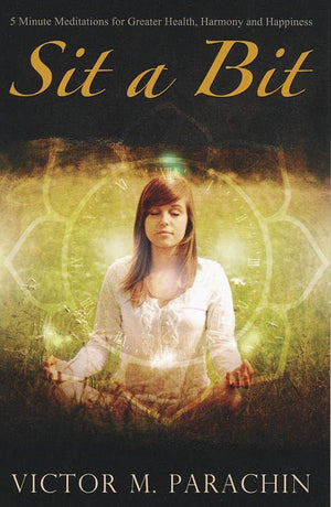 Sit a Bit: 5Minute Meditations for Every Occasion,Used