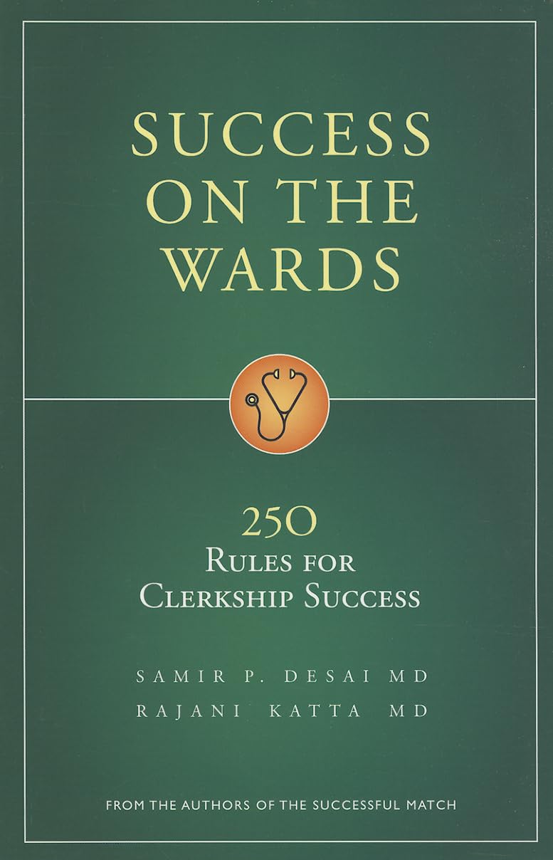 Success on the Wards: 250 Rules for Clerkship Success