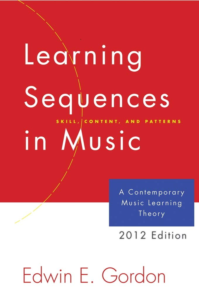 Learning Sequences In Music: A Contemporary Music Learning Theory 2012 Edition/G2345