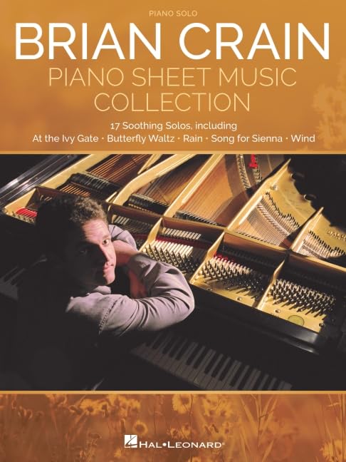 Brian Crain  Piano Sheet Music Collection  17 Soothing Piano Solos  Includes 'Butterfly Waltz,' 'Canon in D,' 'Song for Sienna',Used