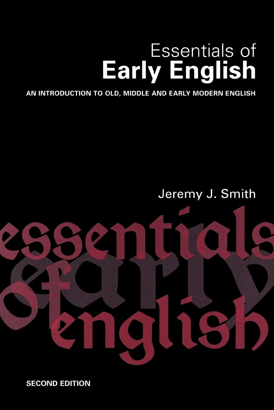 Essentials of Early English: Introduction To Old, Middle and Early Modern English,Used