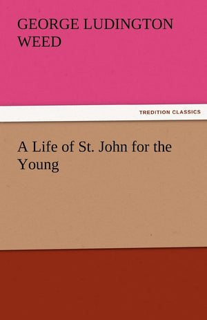 A Life of St. John for the Young,Used