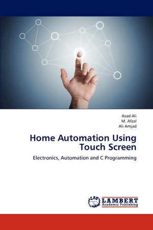 Home Automation Using Touch Screen: Electronics, Automation and C Programming,Used