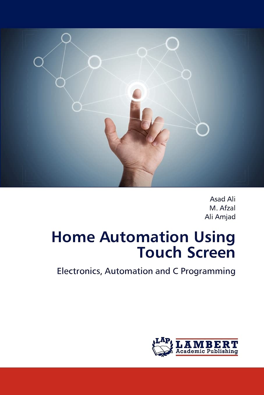 Home Automation Using Touch Screen: Electronics, Automation and C Programming,Used