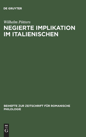 Negierte Implikation im Italienischen: Theorie und Beschreibung des sprachlichen Ausdrucks der Konzessivitt auf der Grundlage de,Used