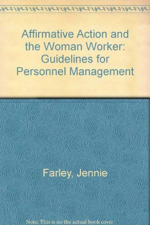 Affirmative Action and the Woman Worker: Guidelines for Personnel Management,Used