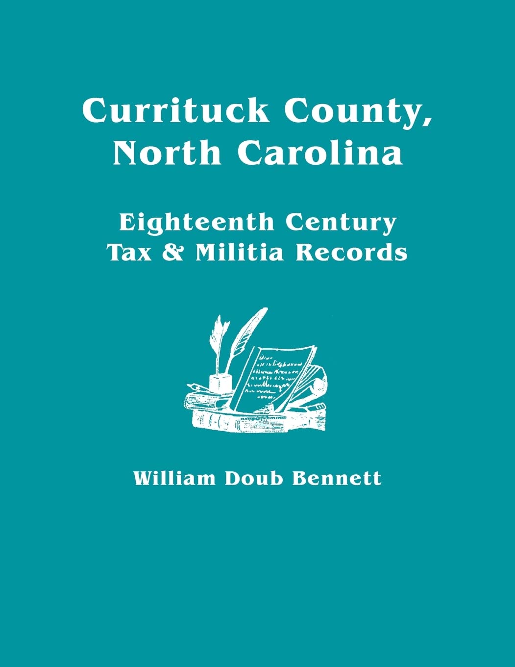 Currituck County, North Carolina: Eighteenth Century Tax & Militia Records,New