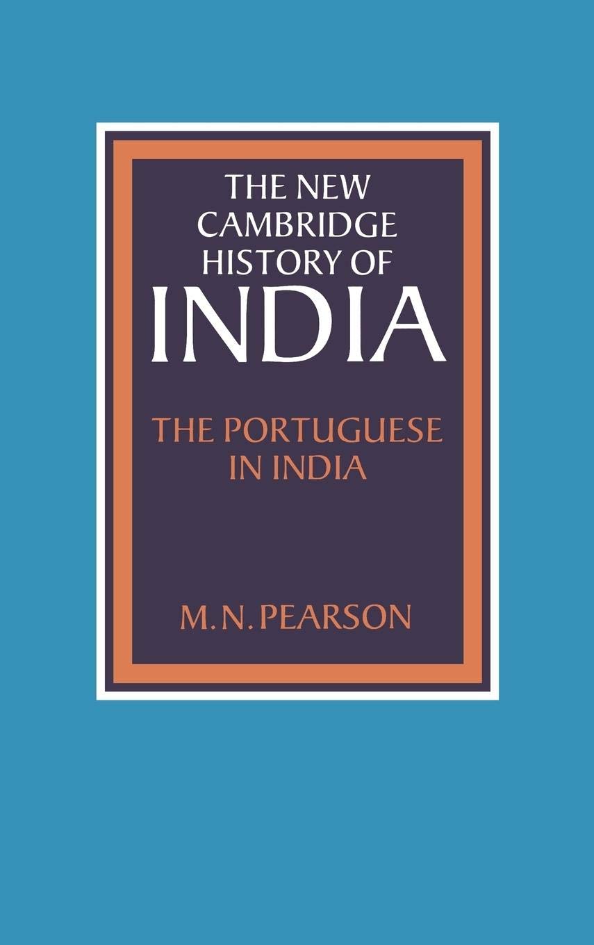 The New Cambridge History of India, Volume 1, Part 1: The Portuguese in India,Used
