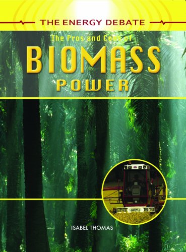 The Pros and Cons of Biomass Power (The Energy Debate),Used