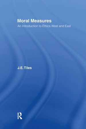 Moral Measures: An Introduction To Ethics West And East