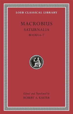 Saturnalia, Volume Iii: Books 67 (Loeb Classical Library),New