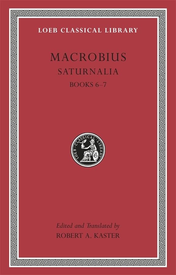Saturnalia, Volume Iii: Books 67 (Loeb Classical Library),New