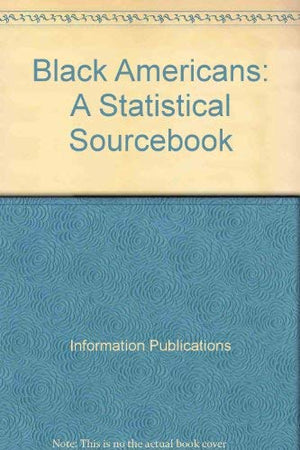 Black Americans: A Statistical Sourcebook 1999,Used