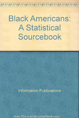 Black Americans: A Statistical Sourcebook 1999,Used