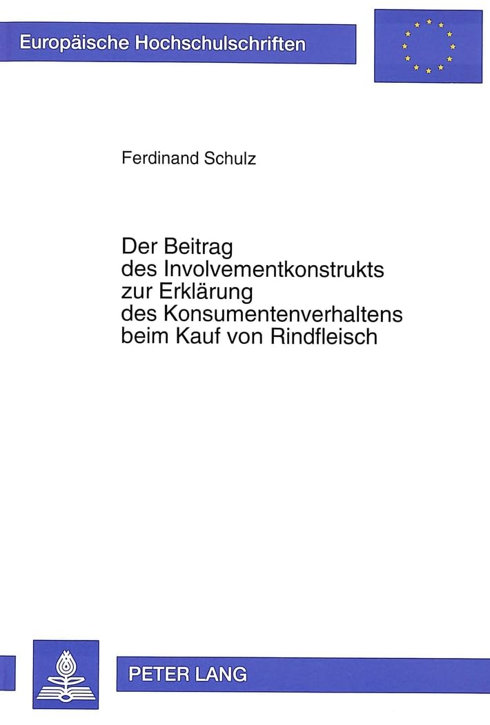 Der Beitrag Des Involvementkonstrukts Zur Erklrung Des Konsumentenverhaltens Beim Kauf Von Rindfleisch: Schlufolgerungen Aus Ein,Used