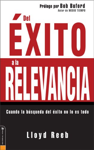 Del Exito a la Relevancia: Cuando la busqueda del exito no lo es todo (Spanish Edition),Used