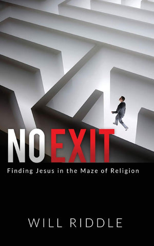 No Exit: Finding Jesus in the Maze of Religion,Used