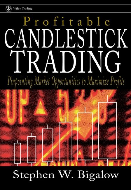 Profitable Candlestick Trading: Pinpointing Market Opportunities To Maximize Profits,New