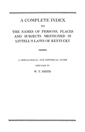 Complete Index To The Names Of Persons, Places And Subjects Mentioned In Littell'S Laws Of Kentucky,New