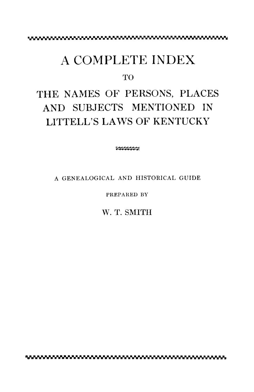 Complete Index To The Names Of Persons, Places And Subjects Mentioned In Littell'S Laws Of Kentucky,Used