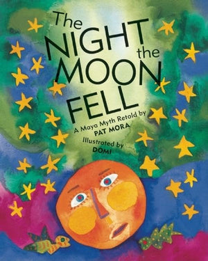 The Night the Moon Fell: A Maya Myth,Used