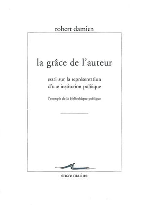 La Grace de l'Auteur (Encre Marine) (French Edition),New