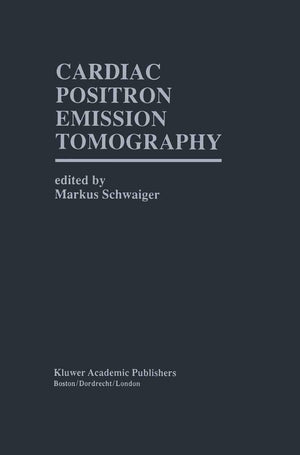 Cardiac Positron Emission Tomography (Developments in Cardiovascular Medicine, 165),Used