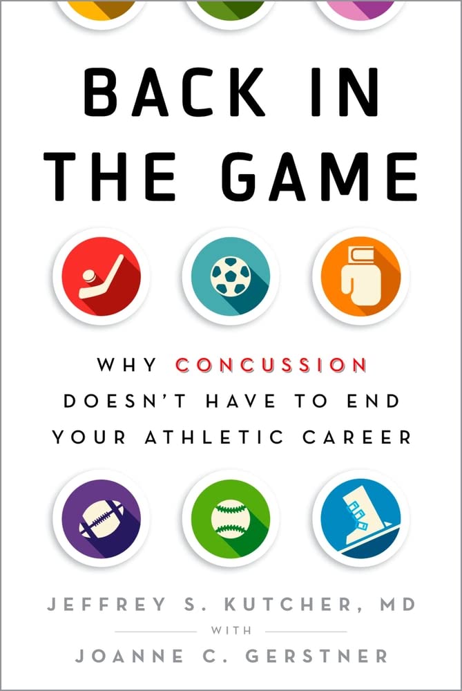 Back in the Game: Why Concussion Doesn't Have to End Your Athletic Career,Used