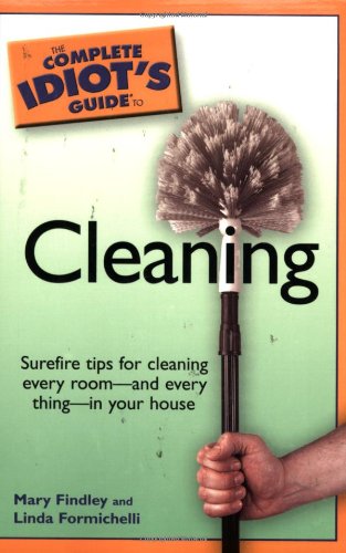 The Complete Idiot's Guide to Cleaning,New