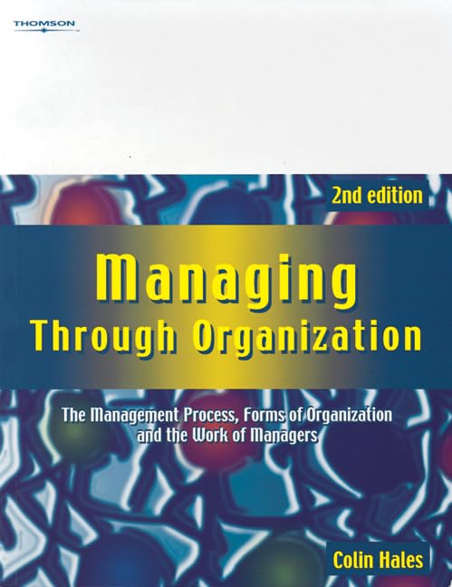 Managing Through Organization: The Management Process, Forms of Organization and the Work of Managers,Used