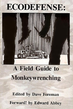Ecodefense: A Field Guide To Monkeywrenching,Used