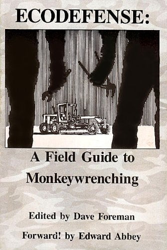 Ecodefense: A Field Guide To Monkeywrenching,Used