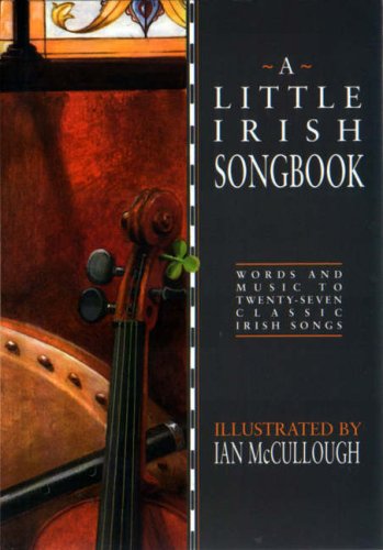 A Little Irish Songbook: Words and Music to TwentySeven Classic Irish Songs,New
