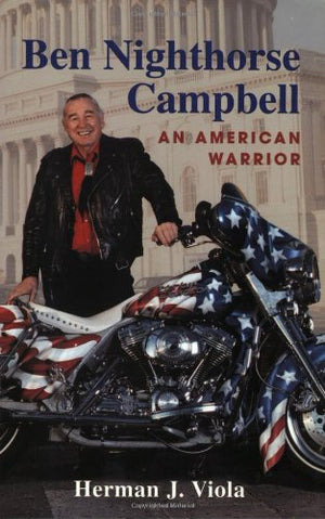 Ben Nighthorse Campbell: An American Warrior