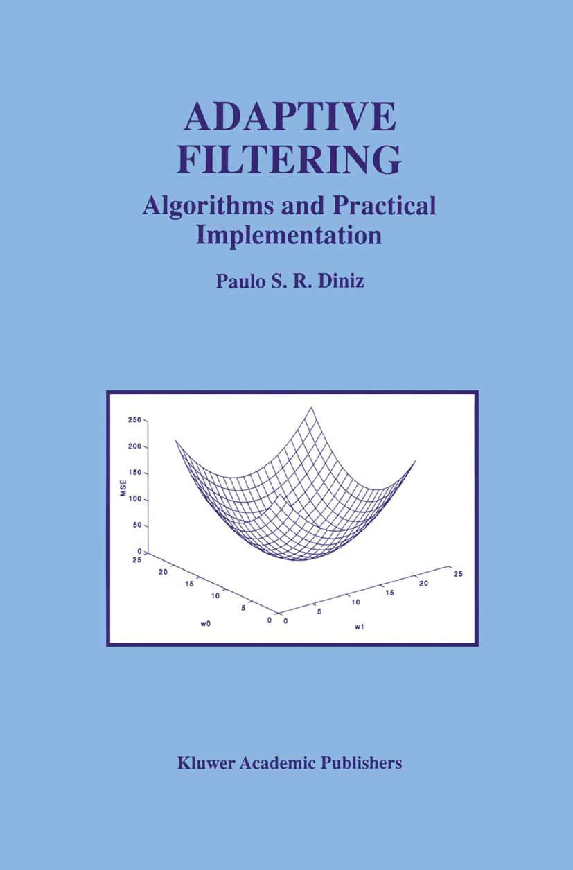Adaptive Filtering: Algorithms and Practical Implementation (The Springer International Series in Engineering and Computer Scien,Used