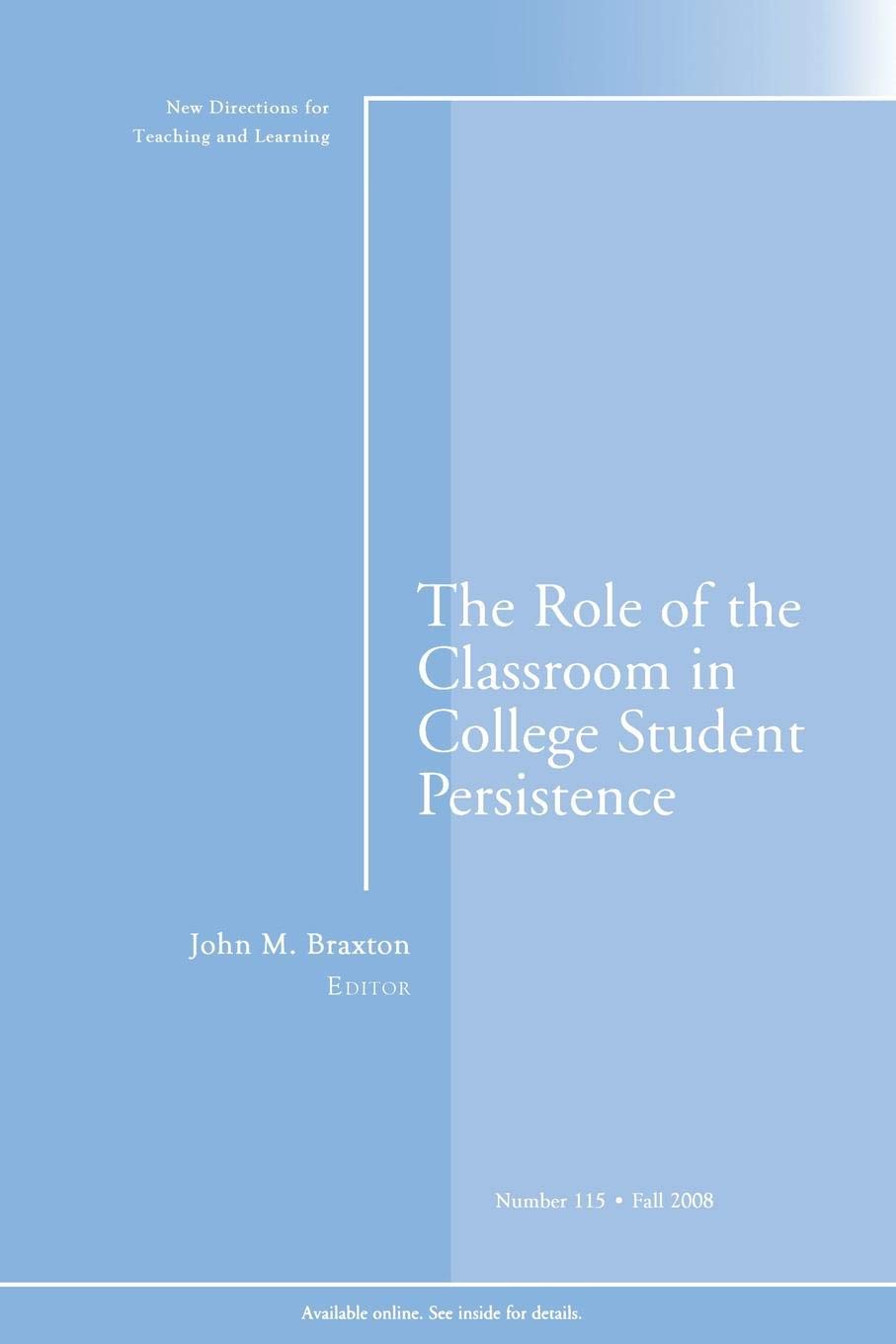 The Role of the Classroom in College Student Persistence