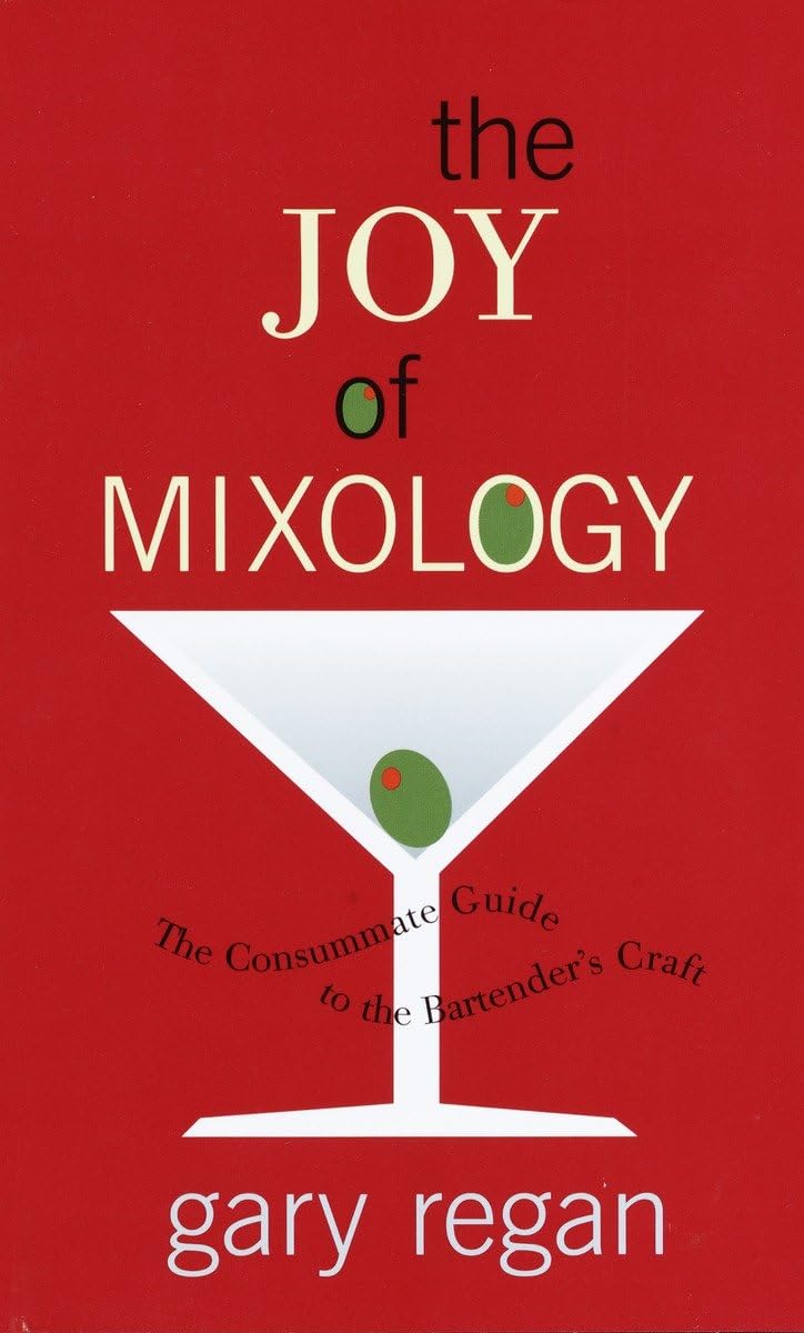 The Joy of Mixology: The Consummate Guide to the Bartender's Craft,New
